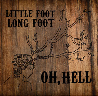 Oh, Hell, by Little Foot Long Foot