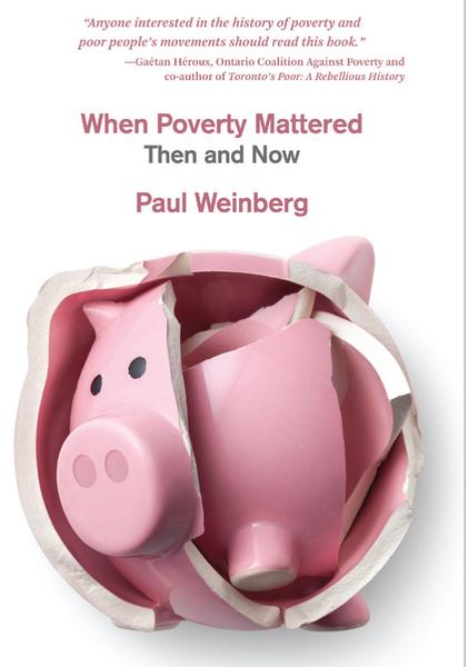 When Poverty Mattered: Then and Now by Paul Weinberg